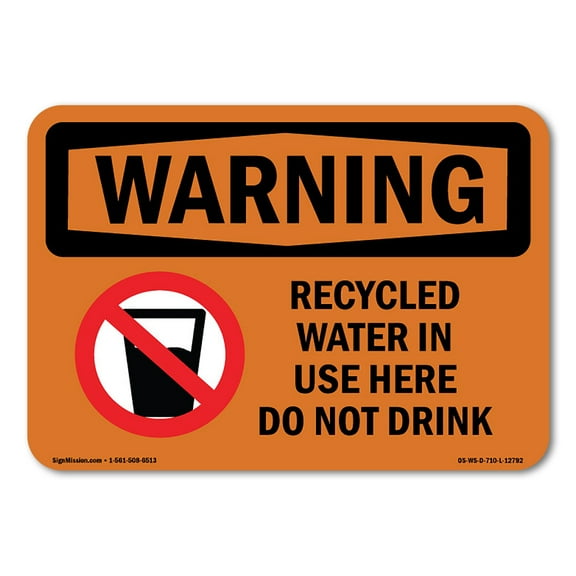 OSHA WARNING Sign - Recycled Water In Use Here Do Not Drink | Plastic Sign | Protect Your Business, Work Site, Warehouse & Shop Area | Made in the USA
