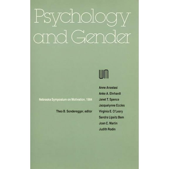 Nebraska Symposium on Motivation: Nebraska Symposium on Motivation, 1984, Volume 32 : Psychology and Gender (Paperback)