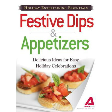 Holiday Entertaining Essentials: Festive Dips and Appetizers -