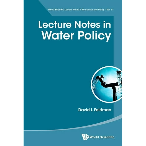 World Scientific Lecture Notes in Econom Lecture Notes in Water Policy, Book 0, (Hardcover)