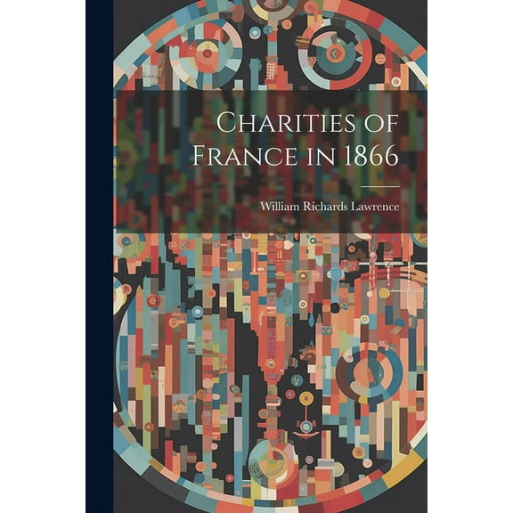 Charities of France in 1866 (Paperback)