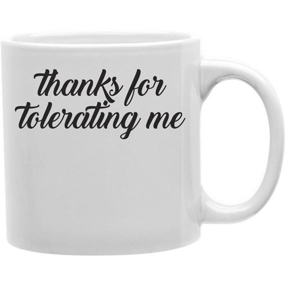 imaginarium goods cmg11 igc toelrate 11 oz thanks for tolerating me