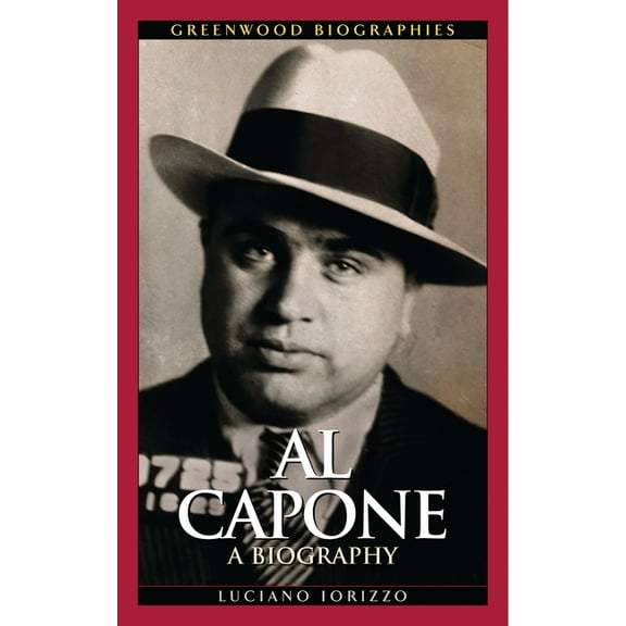 Greenwood Biographies Al Capone: A Biography, (Hardcover)