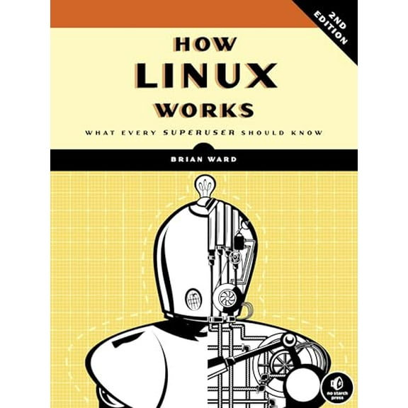 Pre-Owned How Linux Works, 2nd Edition: What Every Superuser Should Know (Paperback) 1593275676 9781593275679