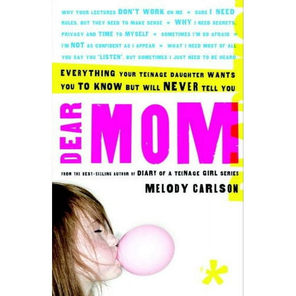 Dear Mom : Everything Your Teenage Daughter Wants You to Know but Will Never Tell You 9781400074914 Used / Pre-owned
