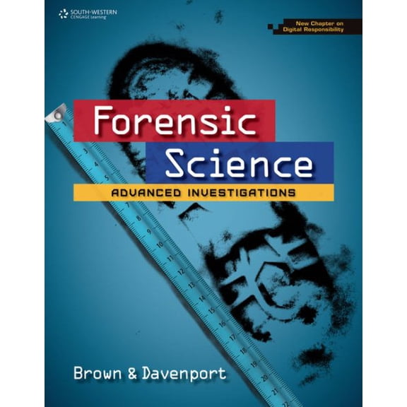 Pre-Owned Forensic Science: Advanced Investigations, Copyright Update (Hardcover) 130512071X 9781305120716