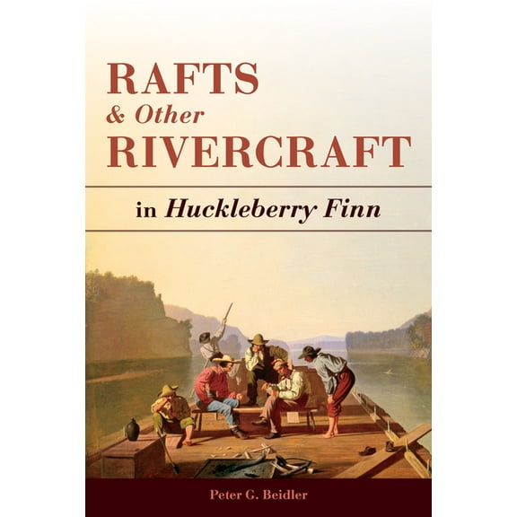 Mark Twain and His Circle: Rafts and Other Rivercraft : in Huckleberry Finn (Hardcover)