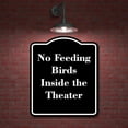 thumbnail image 2 of No Feeding Birds Inside the Theater BLACK Aluminum Composite Sign 20''x24'', 2 of 9
