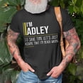 thumbnail image 3 of Adley Name Im Adley Im Never Wrong TShirt, 3 of 6