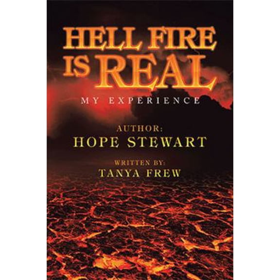 Pre-Owned Hell Fire Is Real: My Experience (Paperback) 1664112707 9781664112704