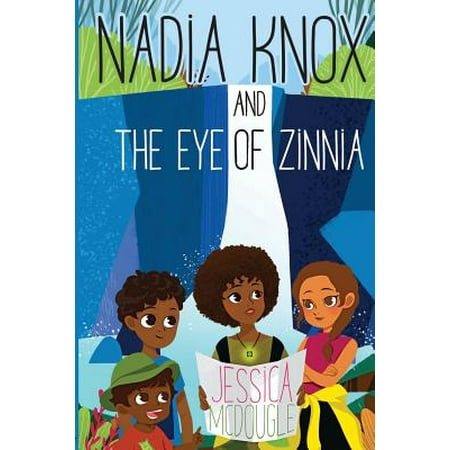 Nadia Knox and the Eye of Zinnia