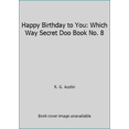 thumbnail image 1 of Pre-Owned Happy Birthday to You: Which Way Secret Doo Book No. 8 (Paperback) 067147569X 9780671475697, 1 of 1