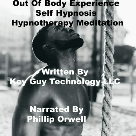 Out Of Body Experience Self Hypnosis Hypnotherapy Meditation -