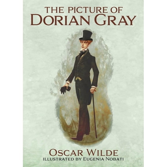 Arcturus Illustrated Classics The Picture of Dorian Gray: Illustrated by Eugenia Nobati, (Hardcover)