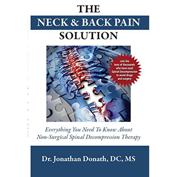 Pre-Owned The Neck and Back Pain Solution: Everything You Need to Know About Non-Surgical Spinal Decompression Therapy