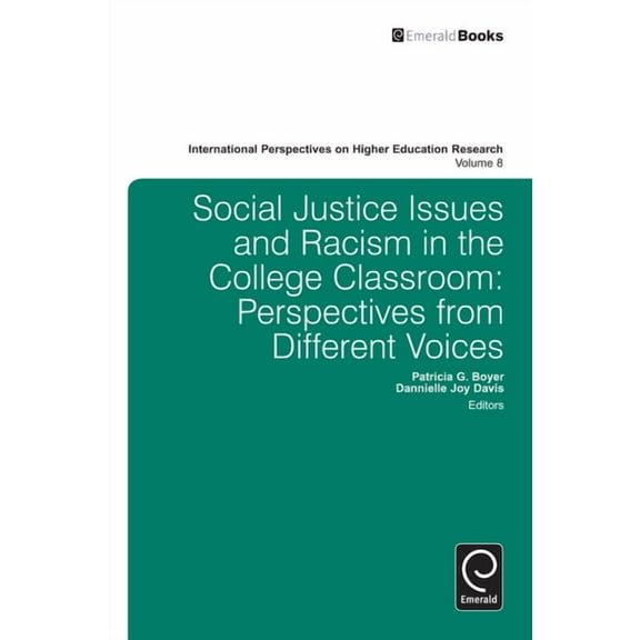 International Perspectives on Higher Edu Social Justice Issues and Racism in the College Classroom: Perspectives from Different Voices, Book 8, (Hardcover)
