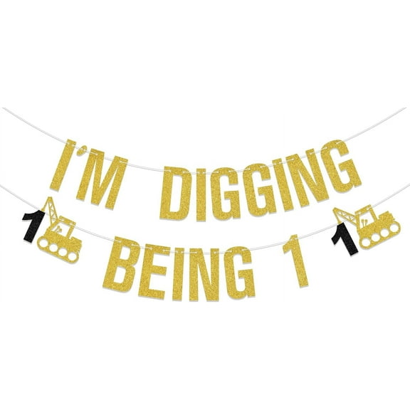 I'm Digging Being 1 Banner, Construction 1st Birthday Banner, Construction 1st Birthday Decorations Boy, Dump Truck First Party Decoration Supplies Gold