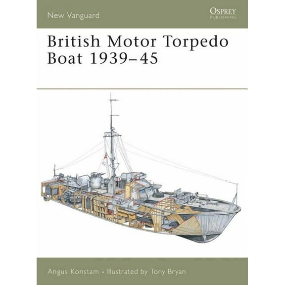 New Vanguard: British Motor Torpedo Boat 1939–45 (Series #74) (Paperback)