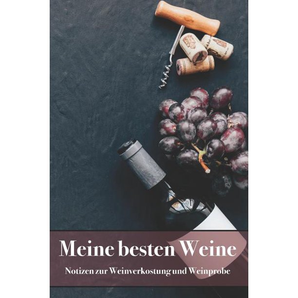 Meine Besten Weine Notizbuch Zur Weinverkostung Und Weinprobe
