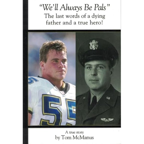Pre-Owned We'll Always Be Pals: The Last Words of a Dying Father and a True Hero!, 9781598587685, 1598587684, Paperback,
