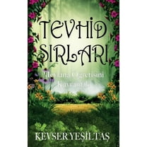 Tevhid Sirlari: Mevlana Ogretisini Kavramak (Paperback)