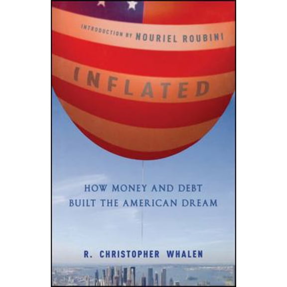 Pre-Owned Inflated: How Money and Debt Built the American Dream (Hardcover) 0470875143 9780470875148