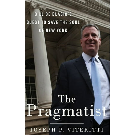 UPC: 9780190679507 | Pragmatist: Bill de Blasio s Quest to Save the Soul of New York (Hardcover)