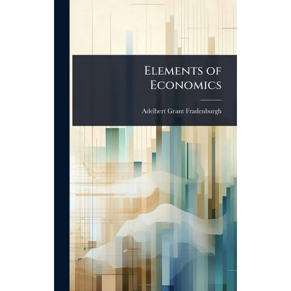 Elements of Economics, (Hardcover)