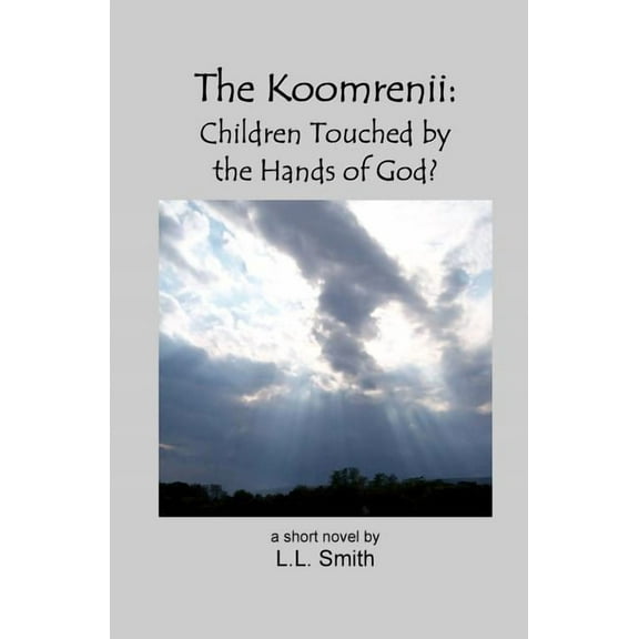 The Koomrenii: Children Touched by the Hands of God?, (Paperback)