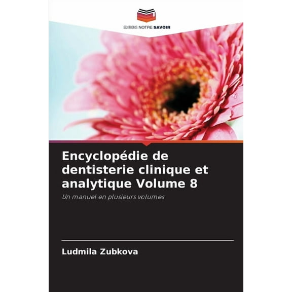 EncyclopÃ©die de dentisterie clinique et analytique Volume 8, (Paperback)