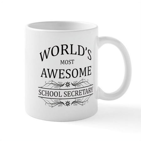 CafePress - World s Most Awesome School Secretary Mug - 11 oz Ceramic Mug - Novelty Coffee Tea Cup