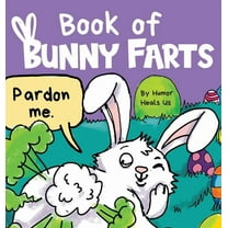 Farting Adventures Book of Bunny Farts: A Cute and Funny Easter Kid's Picture Book, Perfect Easter Basket Gift for Boys and Girls, Book 20, (Hardcover)