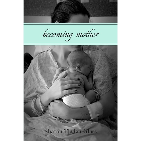 Becoming Mother : A Journey of Identity (Paperback)
