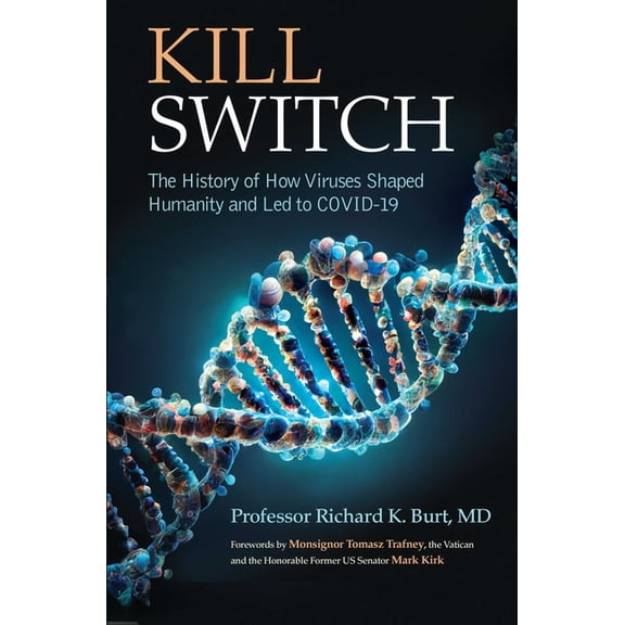 Kill Switch: The History of How Viruses Shaped Humanity and Led to Covid-19, (Hardcover)