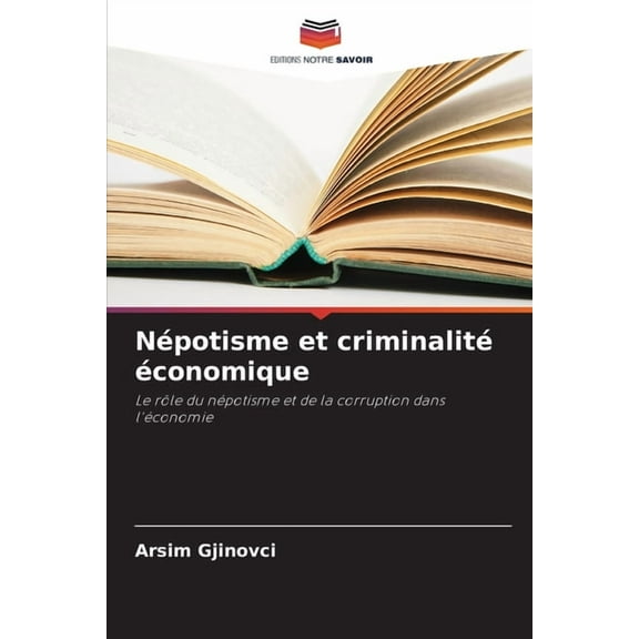 Népotisme et criminalité économique, (Paperback)