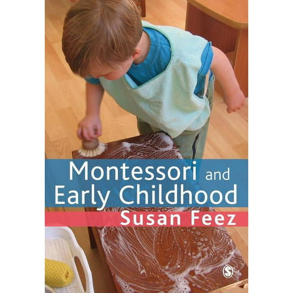 Montessori and Early Childhood: A Guide for Students, (Paperback)