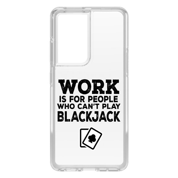 DistinctInk Clear Shockproof Hybrid Case for Galaxy S21 ULTRA 5G (6.8" Screen) - TPU Bumper Acrylic Back Tempered Glass Screen Protector - Work is for People Who Can't Play Blackjack