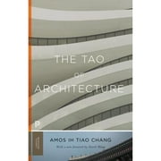 Pre-Owned The Tao of Architecture (Paperback 9780691175713) by Amos Ih Tiao Chang, David Wang