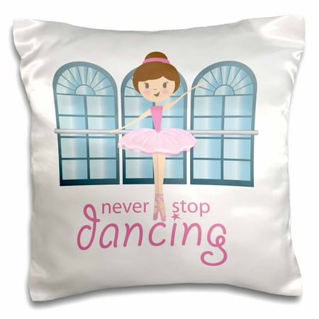 Studio Ballerina - 3dRose Never Stop Dancing with cute ballerina and pink tutu in the studio - Pillow Case, 16 by 16-inch