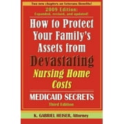 Pre-Owned How to Protect Your Family's Assets from Devastating Nursing Home Costs: Medicaid Secrets (Paperback) 0979080142 9780979080142