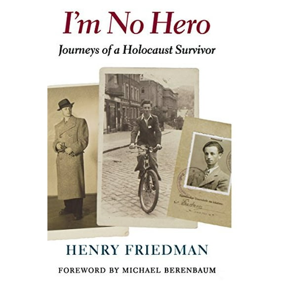 Pre-Owned I'm No Hero: The Journeys of a Holocaust Survivor (Hardcover) by Henry Friedman