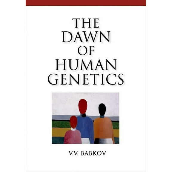 Dawn of Human Genetics, (Hardcover)