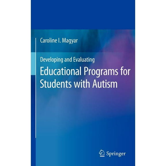 Developing and Evaluating Educational Programs for Students with Autism, (Hardcover)