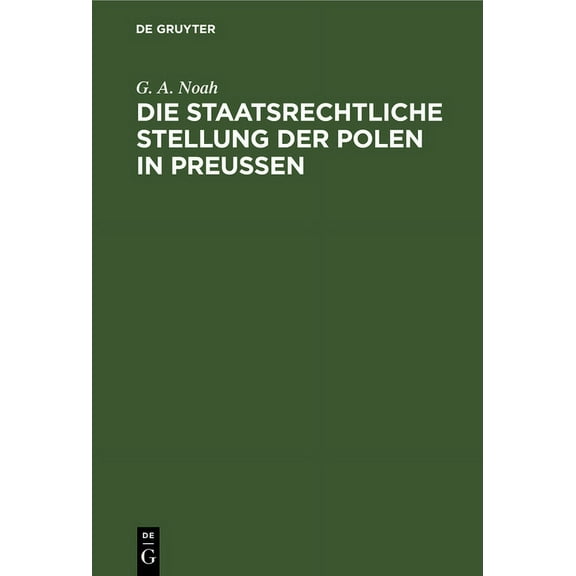 Die Staatsrechtliche Stellung Der Polen in Preußen, (Hardcover)