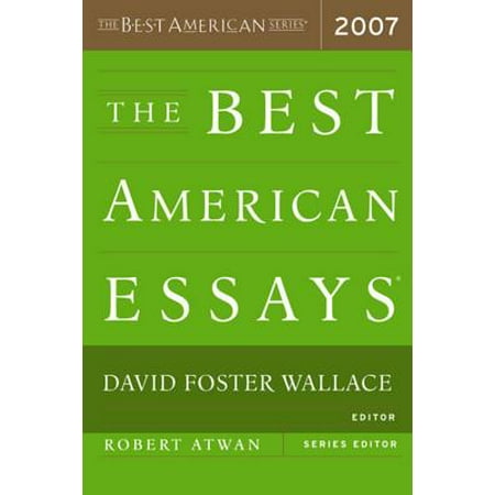 The Best American Essays 2007 (Best Of David Foster)