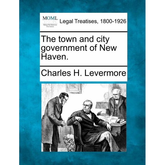 The Town and City Government of New Haven. (Paperback)