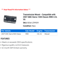 thumbnail image 2 of Transmission Mount - Compatible with 2007 GMC Sierra 1500 Classic RWD 4.3L V6, 2 of 2