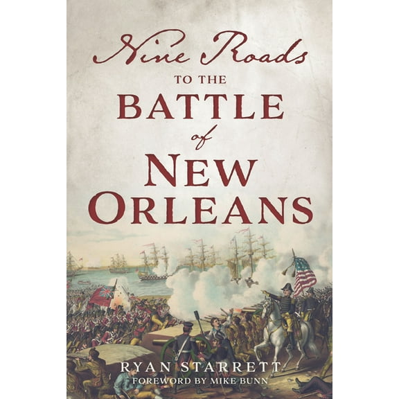 Nine Roads to the Battle of New Orleans, (Paperback)