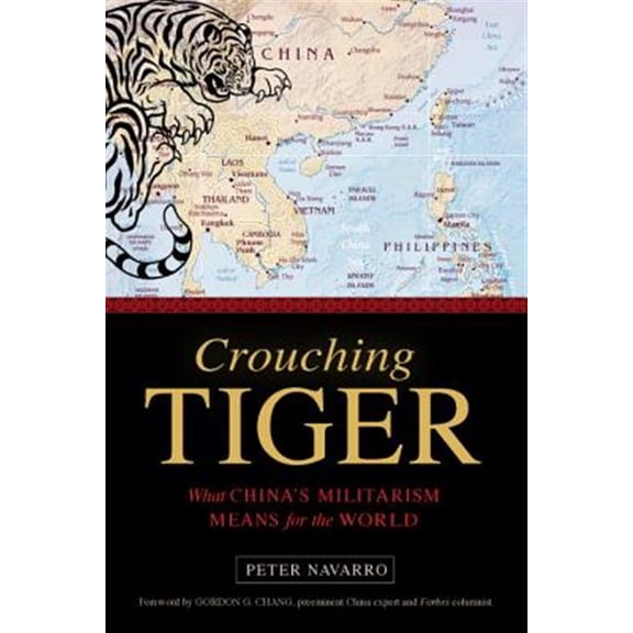 Pre-Owned Crouching Tiger: What China's Militarism Means for the World (Hardcover) 1633881148 9781633881143