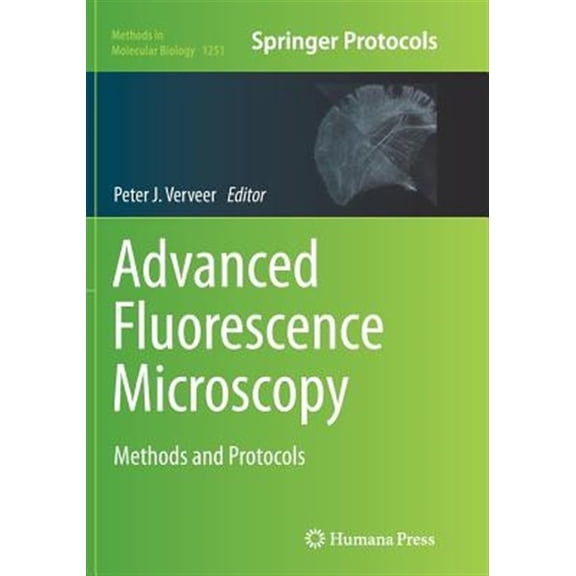 Pre-Owned Methods in Molecular Biology: Advanced Fluorescence Microscopy: Methods and Protocols (Paperback)